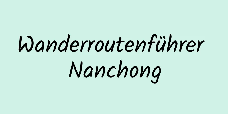 Wanderroutenführer Nanchong