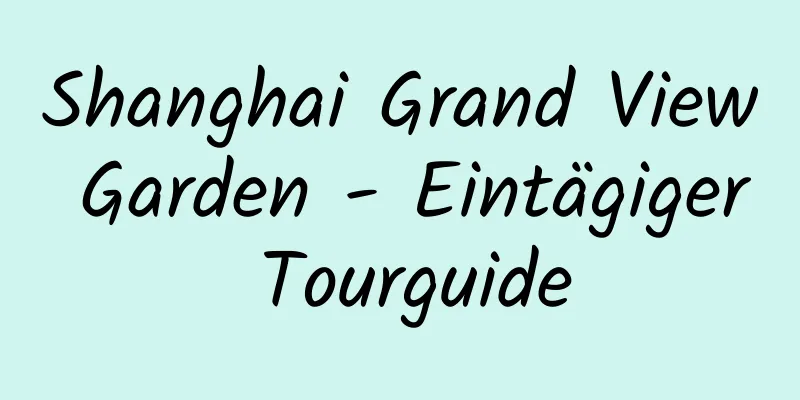Shanghai Grand View Garden - Eintägiger Tourguide