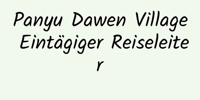 Panyu Dawen Village Eintägiger Reiseleiter
