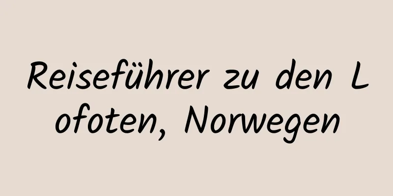 Reiseführer zu den Lofoten, Norwegen