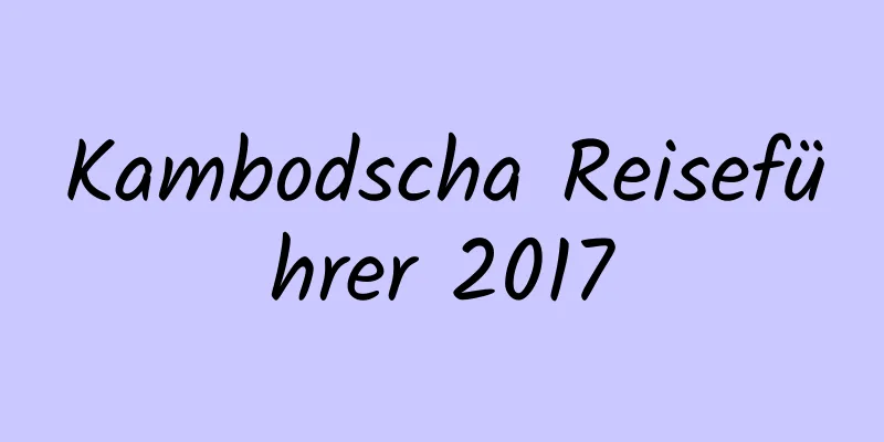 Kambodscha Reiseführer 2017