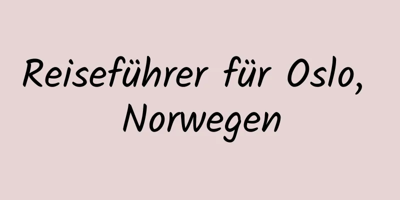 Reiseführer für Oslo, Norwegen