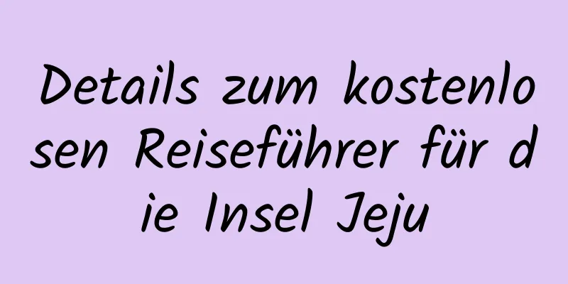Details zum kostenlosen Reiseführer für die Insel Jeju